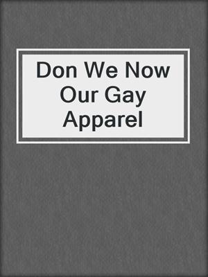 cover image of Don We Now Our Gay Apparel