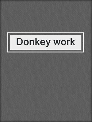 Donkey work