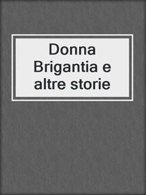 cover image of Donna Brigantia e altre storie