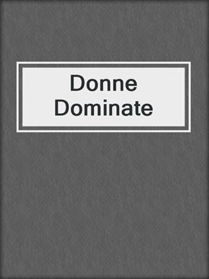 cover image of Donne Dominate