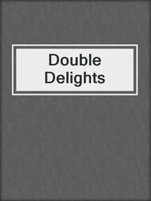 cover image of Double Delights
