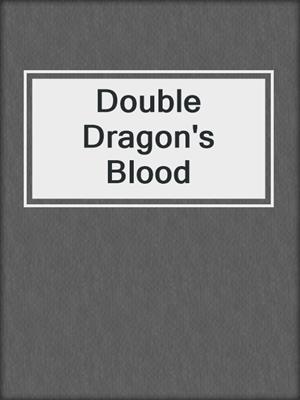 cover image of Double Dragon's Blood