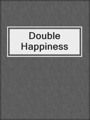 cover image of Double Happiness