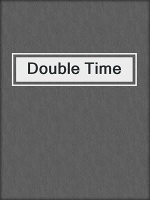 cover image of Double Time