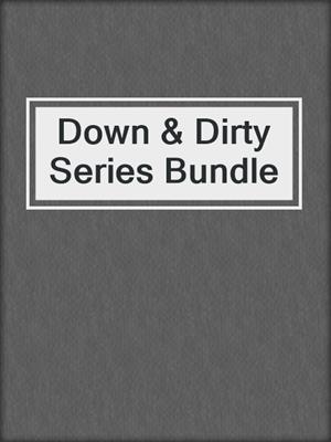 cover image of Down & Dirty Series Bundle