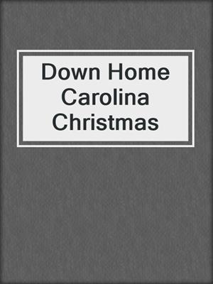 cover image of Down Home Carolina Christmas