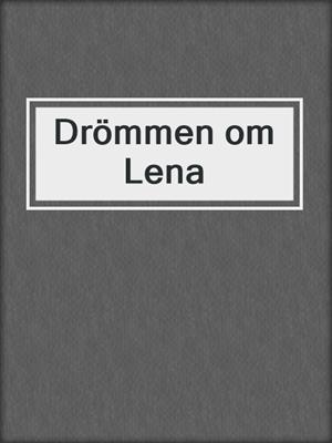 cover image of Drömmen om Lena