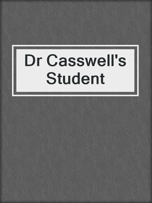 cover image of Dr Casswell's Student