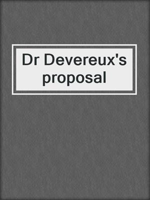 Dr Devereux's proposal