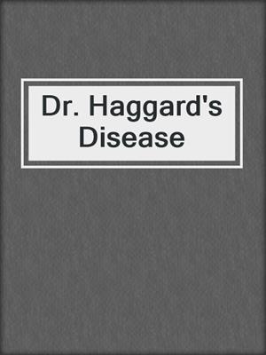 Dr. Haggard's Disease