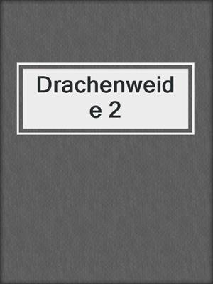 cover image of Drachenweide 2