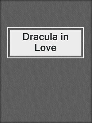 cover image of Dracula in Love