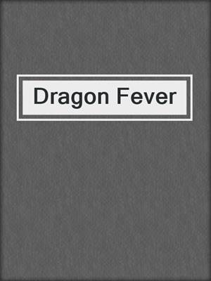 cover image of Dragon Fever