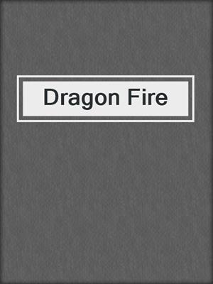 cover image of Dragon Fire