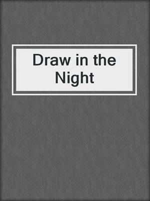 cover image of Draw in the Night