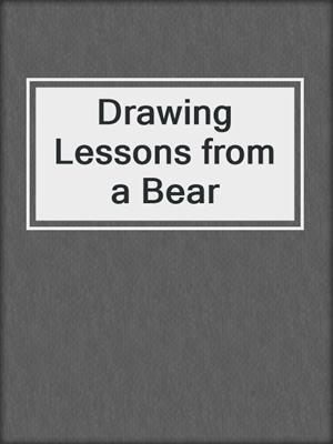 Drawing Lessons from a Bear