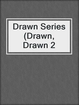 cover image of Drawn Series (Drawn, Drawn 2