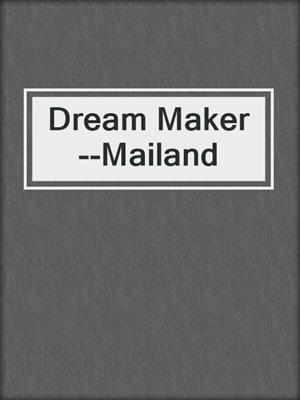 cover image of Dream Maker--Mailand