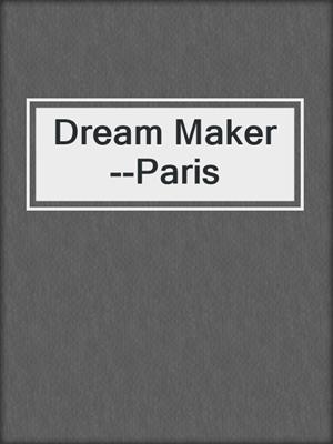 cover image of Dream Maker--Paris