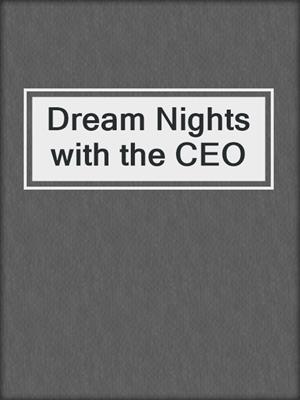 cover image of Dream Nights with the CEO