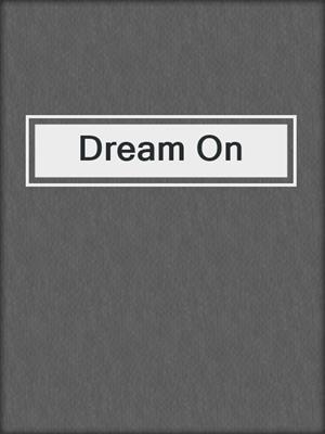 cover image of Dream On