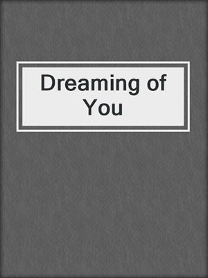Dreaming of You