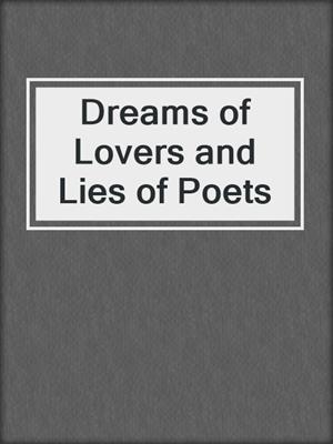 cover image of Dreams of Lovers and Lies of Poets