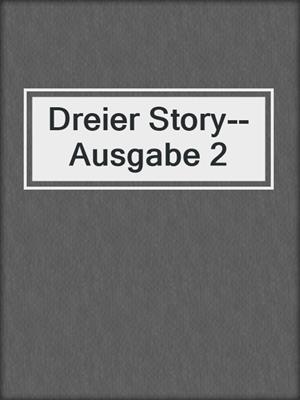 cover image of Dreier Story--Ausgabe 2