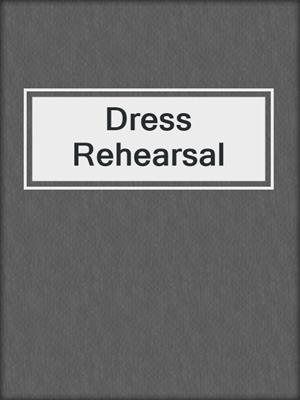 cover image of Dress Rehearsal