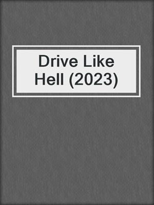 cover image of Drive Like Hell (2023)