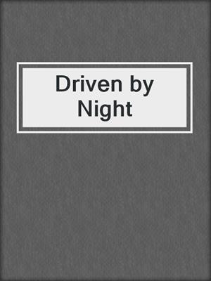 cover image of Driven by Night