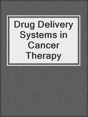Drug Delivery Systems in Cancer Therapy