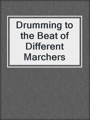 Drumming to the Beat of Different Marchers