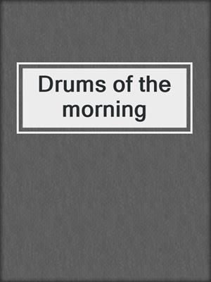 Drums of the morning