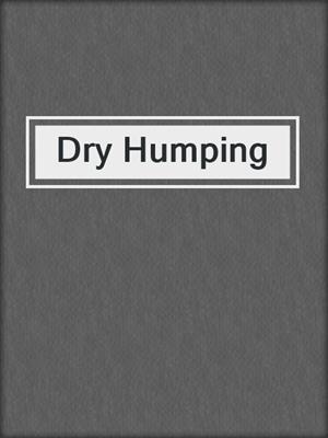 cover image of Dry Humping
