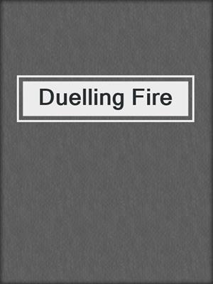 cover image of Duelling Fire