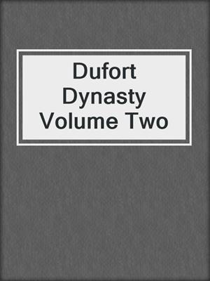 cover image of Dufort Dynasty Volume Two