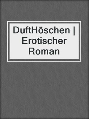 cover image of DuftHöschen | Erotischer Roman