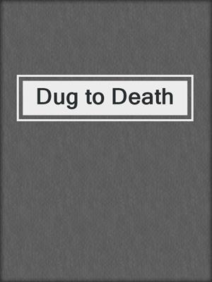 cover image of Dug to Death