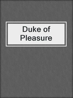 cover image of Duke of Pleasure