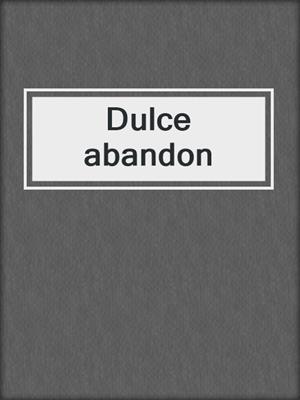 Dulce abandon