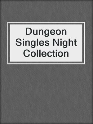 cover image of Dungeon Singles Night Collection