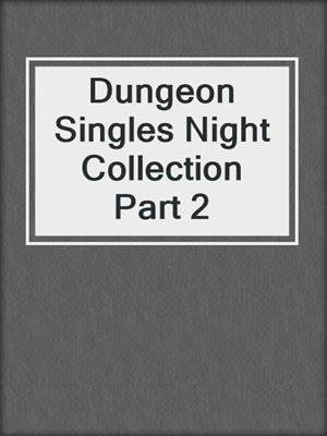 cover image of Dungeon Singles Night Collection Part 2