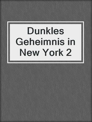 cover image of Dunkles Geheimnis in New York 2