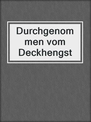 cover image of Durchgenommen vom Deckhengst