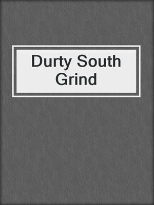 cover image of Durty South Grind