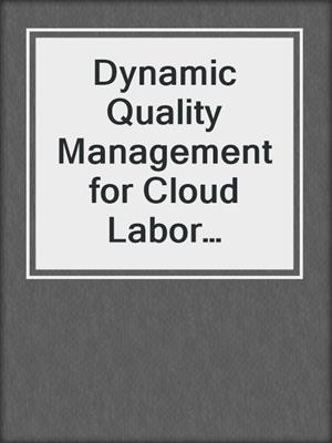 Dynamic Quality Management for Cloud Labor Services