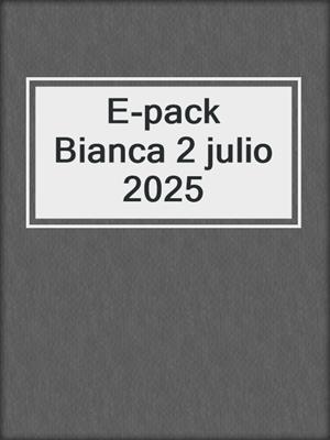 cover image of E-pack Bianca 2 julio 2025