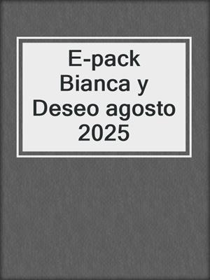 cover image of E-pack Bianca y Deseo agosto 2025