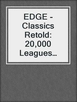 EDGE - Classics Retold: 20,000 Leagues Under the Sea